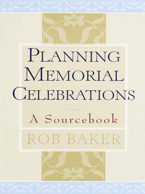 Title details for Planning Memorial Celebrations by Rob Baker - Available